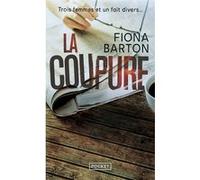 La Coupure Fiona Barton (Auteur), Séverine Quelet (Traduction)