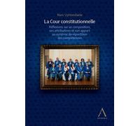 La cour constitutionnelle Réflexions sur sa composition, ses attributions et son apport au système de répartition des compétences - Marc Uyttendaele - Anthemis - broché - Etude