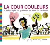 La Cour Couleurs - Anthologie De Poèmes Contre Le Racisme