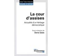 La cour d'assises - Actualité d'un héritage démocratique