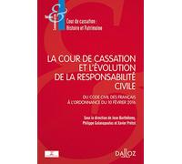 La Cour de cassation et l'évolution de la responsabilité civile - du Code civil des Français à l'ordonnance du 10 février 2016