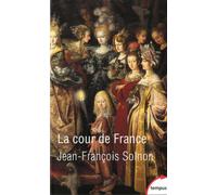 La cour de France - Jean-François Solnon - Perrin - Poche - Etude