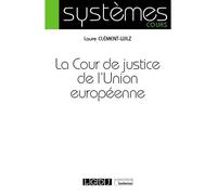 La Cour de justice de l'Union européenne 2020 - Laure Clément-Wilz - Lgdj - broché - Etude