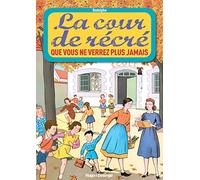 La cour de récré que vous ne verrez plus jamais