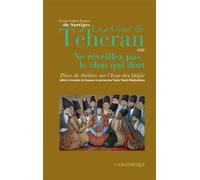La cour de Téhéran, ou ne réveillez pas le chat qui dort - Étienne Gilbert Eugène De Sartiges - L’Asiathèque - broché - Théâtre