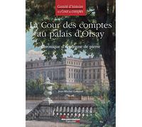 La Cour Des Comptes Au Palais D'orsay - Chronique D'un Drame De Pierre