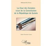 La Cour des Comptes issue de la Constitution de la République de Guinée - Mohamed Aly Thiam - L'harmattan - broché - Etude