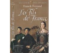 La Cour des Dames, Tome 2 : Les Fils de France