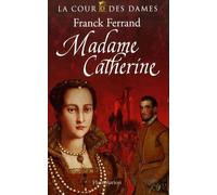 La Cour Des Dames - Tome 3 - Madame Catherine
