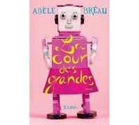 La cour des grandes Adèle Bréau (Auteur)