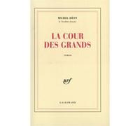 Michel Déon – La Cour des grands – Broché (Gallimard)