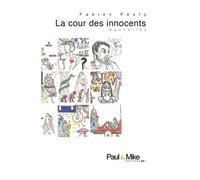 La cour des innocents - Fabien Pesty - Paul&Mike - broché - Roman