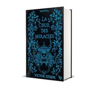 Victor Dixen – La Cour des Miracles – Vampyria : le cycle de Jeanne – Tome 2 – Édition collector