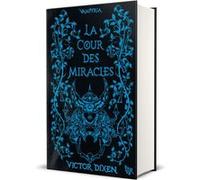 Victor Dixen – La Cour des Miracles – Vampyria : le cycle de Jeanne – Tome 2 – Édition collector