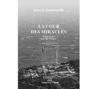 La cour des miracles Suivi de lettre a oreste, le souper et coulisse de thebes - Gilles Decorvet - L'espace D'un Instant - broché - Théâtre