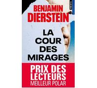 La Cour des mirages Prix du meilleur Polar 2024 - Benjamin Diersten - Points - Poche - Roman