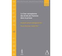 La cour européenne des droits de l'homme dans la presse Sous la direction de pascal dourneau-josette, elisabeth lambert abdelgawad - Collectif - Anthemis - broché - Etude
