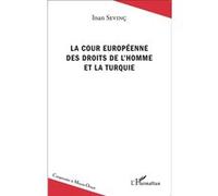 La Cour européenne des droits de l'homme et la Turquie - Inan Sevinç - L'harmattan - broché - Essai
