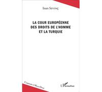 La Cour européenne des droits de l'homme et la Turquie - Inan Sevinç - L'harmattan - broché - Essai