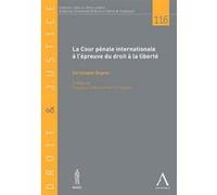 La cour penale internationale a l¿epreuve du droit a la liberte C. Deprez (Auteur)