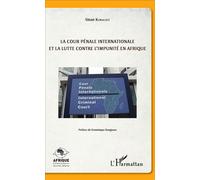 La cour pénale internationale et la lutte contre l'impunité en Afrique - Sinan Kamagate - L'harmattan - broché - Etude