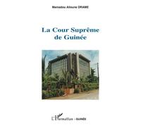 La Cour Suprême de Guinée - Mamadou Alioune Drame - L'harmattan - broché - Etude