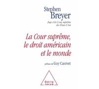 La cour supreme, le droit americain et le monde - Stephen Breyer - Odile Jacob - relié - Etude