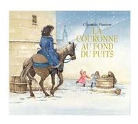 La couronne au fond du puits Christine Flament (Auteur)