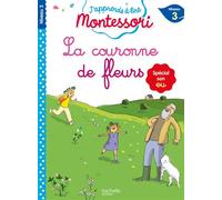 La couronne de fleurs, niveau 3 - J'apprends à lire Montessori - Gwenaëlle Doumont - Hachette Education - broché - Scolaire / Universitaire