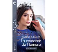 La couronne de Monrosa - Série intégrale Le baiser du prince - Le play-boy de Monrosa - Idylle avec un souverain - Katrina Cudmore - Harlequin - Poche - Roman
