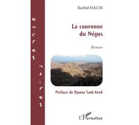 La couronne de Négus - Rachid Hachi - L'harmattan - broché - Roman