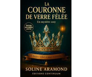 La Couronne de Verre Fêlée: Dans ce cosy mystery, une fêlure trahit le mensonge et Diane veut la preuve.