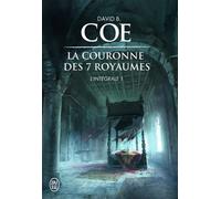 La couronne des 7 royaumes L'intégrale - David B. Coe - J'ai Lu - broché - Roman