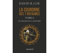 La Couronne Des 7 Royaumes - Tome 3 - Les Graines De La Discorde