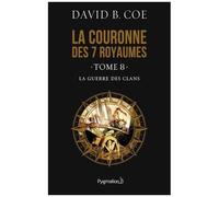 La Couronne Des 7 Royaumes - Tome 8 - La Guerre Des Clans