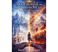 La Couronne des Sept Mensonges: Tome II - La Guerre des Vérités