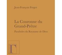 La Couronne Du Grand-Prêtre - Paraboles Du Royaume De Dieu