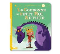 Pascal Brissy – La couronne du petit roi Arthur – Album jeunesse – Broché