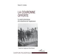 La couronne offerte Le saint-simonisme et la doctrine de l'espérance - René Boissel - L'harmattan - broché - Essai
