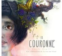 La Couronne - Une Célébration De La Vie Sur Terre