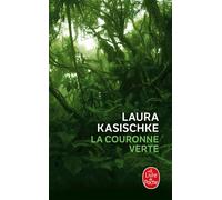 La Couronne verte - Laura Kasischke - Lgf - Poche - Roman