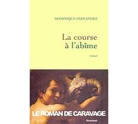 La course à l'abîme - Dominique Fernandez - Grasset - broché - Roman