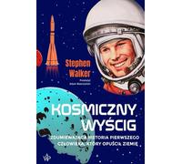 La course à l'espace L'histoire du premier homme à quitter la Terre Stephen Walker (Buch auf Polnisch)