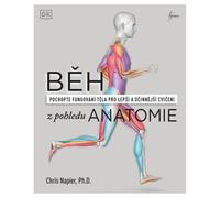 La course à pied du point de vue de l'anatomie - Technique appropriée, prévention des blessures, préparation de l'entraînement (Napier Chris)
