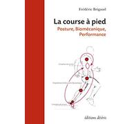 La course à pied: Posture, biomécanique, performance