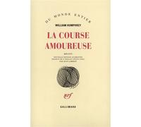 La Course amoureuse - William Humphrey - Gallimard - broché - Roman