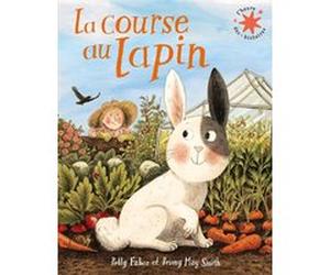 La course au lapin Polly Faber (Auteur), Briony May Smith (Auteur), Briony May Smith (Illustration), Agnes Barge (Traduction)