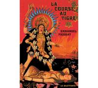 La Course au tigre - Emmanuel Pierrat - Le Dilettante - Poche - Roman