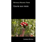 La course aux noces - Nathalie Hounvo Yekpe - Lansman Eds - broché - Théâtre