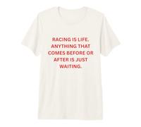 La Course, C'est la Vie. Tout ce Qui Vient Avant ou après est Juste T-Shirt Haut de Gamme